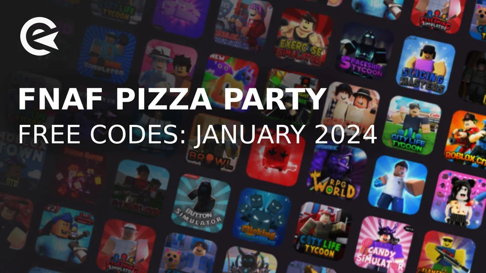 FNAF Pizza Party Codes (January 2024) | EarlyGame