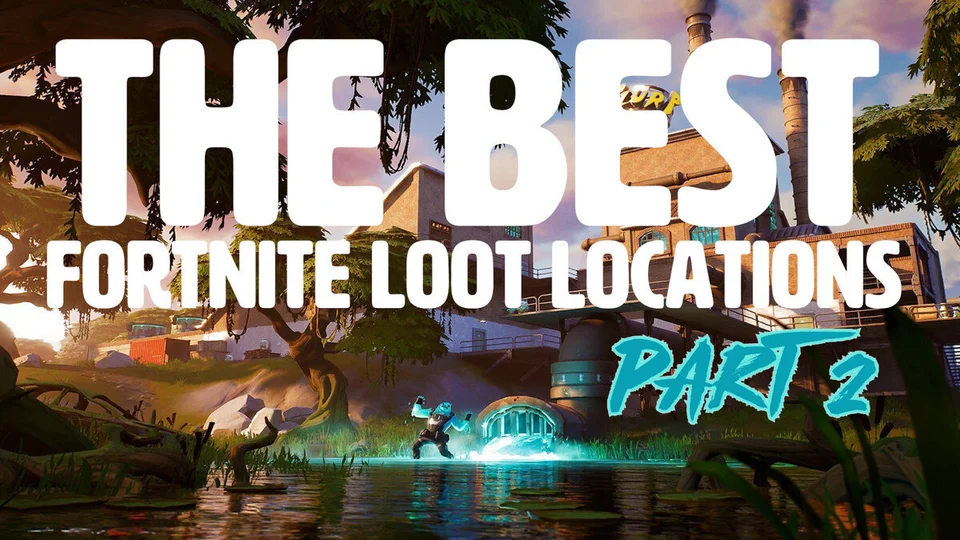 EarlyGame The Best Fortnite Loot Locations (PART 2)
