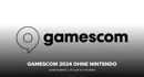 Gamescom ohne nintendo