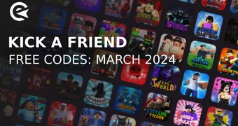 Kick a friend codes march 2024