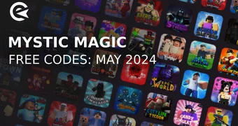Mystic magic codes may