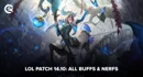 Patch 14 10 all buffs and nerfs