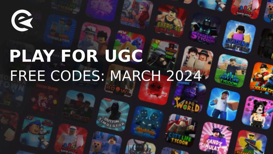 Play For UGC Codes for March 2024 | EarlyGame