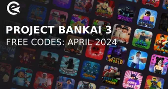 Project bankai 3 codes april 2024