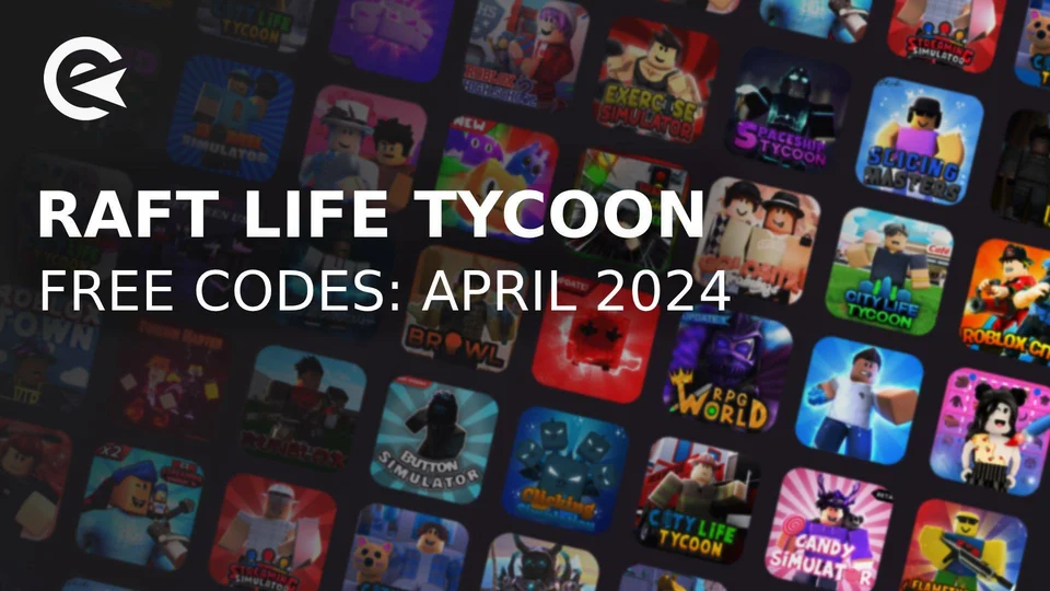 Raft Life Tycoon Codes (April 2024) | EarlyGame