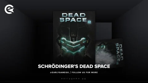 Schrödingers dead space 2 remake