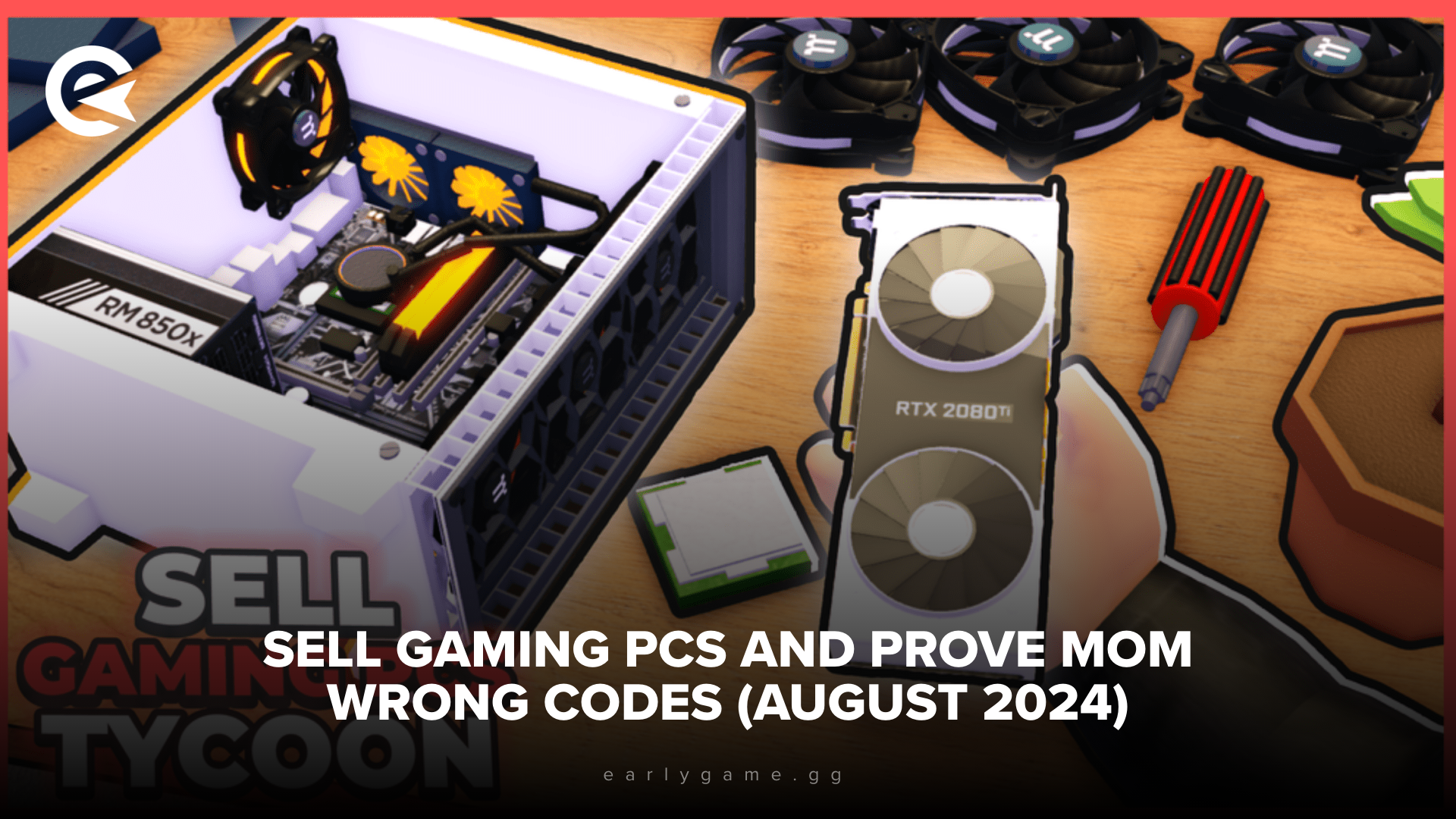 Sell Gaming PCs and Prove Mom Wrong Codes (August 2024)