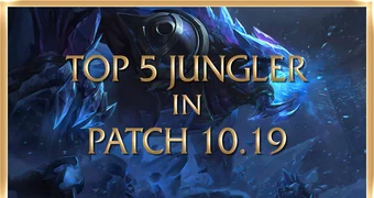 Top 5 jungler 10 19 de 00000