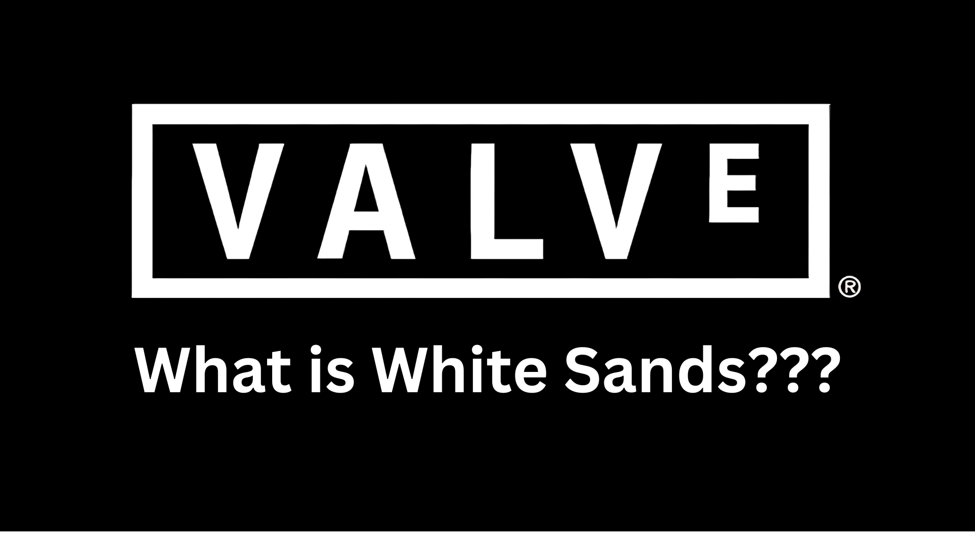 Valve Is Working On Project "White Sands" & Fan-Speculations Hint Towards A New Half Life