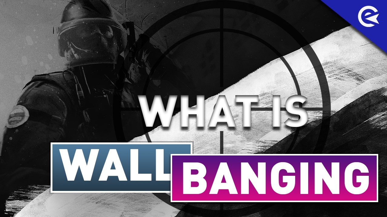 What is wallbanging EarlyGame