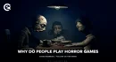 Why people play horror games